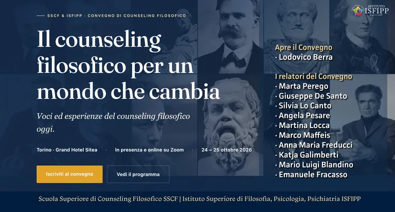 Convegno Il Counseling Filosofico, Torino 24 e 25 ottobre 2026, Grand Hotel Sitea Torino, Scuola Superiore di Counseling Filosofico SSCF Istituto ISFiPP Convegno Il Counseling Filosofico, Torino 24 e 25 ottobre 2026, Grand Hotel Sitea Torino, Scuola Superiore di Counseling Filosofico SSCF Istituto ISFiPP